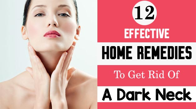 Home Remedies To Get Rid Of A Dark Neck