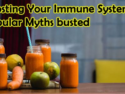 Boosting Your Immune System- Popular Myths busted