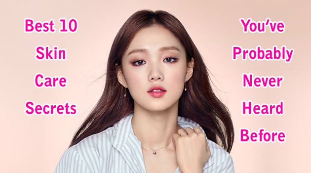 Best 10 Skin Care Secrets You've Probably Never Heard Before ...