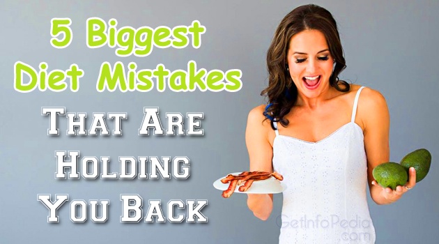 5 Biggest Diet Mistakes That Are Holding You Back