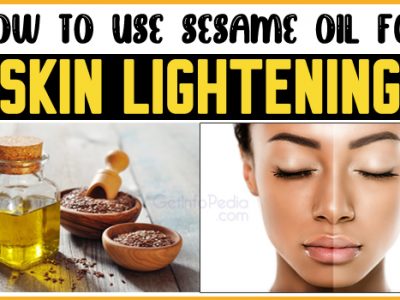 How to Use Sesame Oil For Skin Lightening