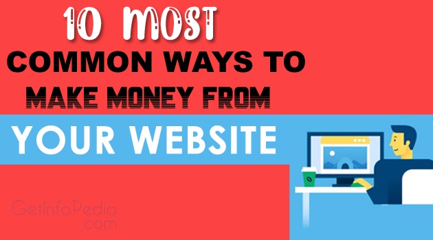 10 Most Common Ways To Make Money From Your Website