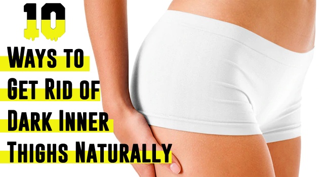 10 Ways to Get Rid of Dark Inner Thighs Naturally