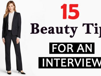 15 Beauty Tips For An Interview