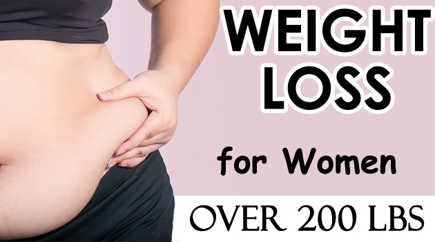 Weight Loss for Women Over 200 Lbs