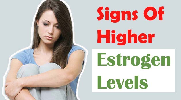 Signs Of Higher Estrogen Levels