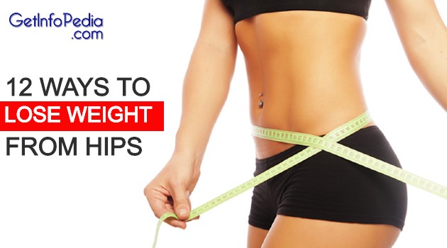 12 Ways To Lose Weight From Hips
