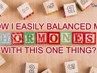 HOW I EASILY BALANCED MY HORMONES WITH THIS ONE THING