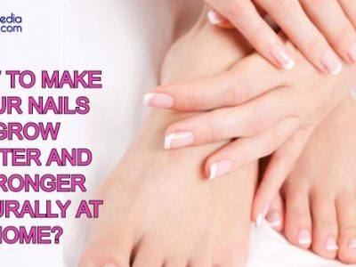 HOW TO MAKE YOUR NAILS GROW FASTER AND STRONGER NATURALLY AT HOME_