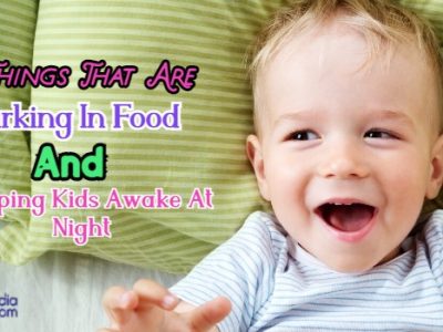 2 Things That Are Lurking In Food And Keeping Kids Awake At Night