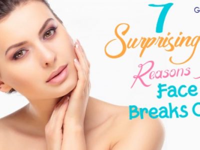 7 Surprising Reasons Your Face Breaks Out