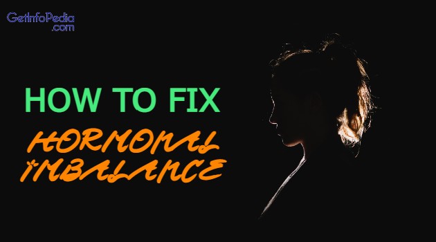 How To Fix Hormonal Imbalance
