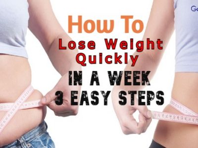 How To Lose Weight Quickly In A Week- 3 Easy Steps